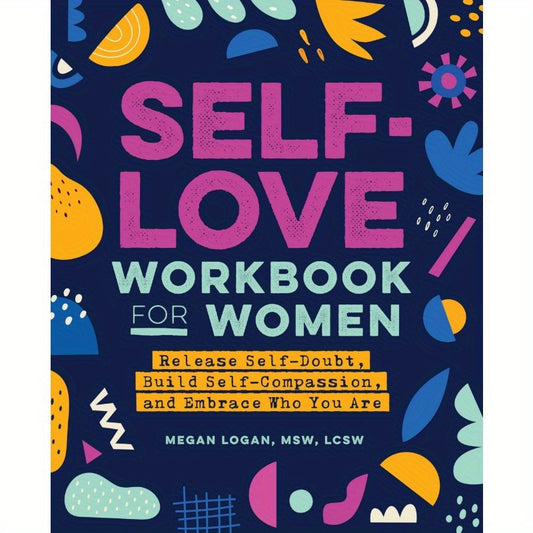 Self-Love Workbook for Women: Release Self-Doubt